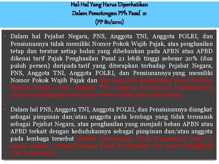 Hal-Hal Yang Harus Diperhatikan Dalam Pemotongan PPh Pasal 21 (PP 80/2010) ∙ Dalam hal