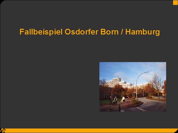 Fallbeispiel Osdorfer Born / Hamburg 