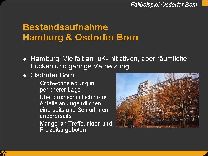 Fallbeispiel Osdorfer Born Bestandsaufnahme Hamburg & Osdorfer Born l l Hamburg: Vielfalt an Iu.