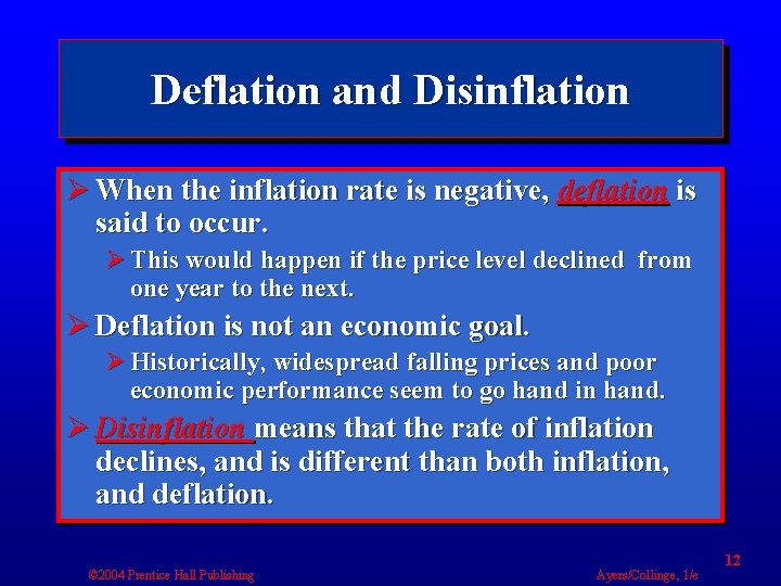 Deflation and Disinflation Ø When the inflation rate is negative, deflation is said to