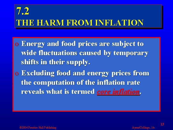 7. 2 THE HARM FROM INFLATION o Energy and food prices are subject to