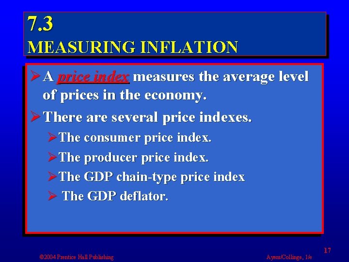 7. 3 MEASURING INFLATION Ø A price index measures the average level of prices