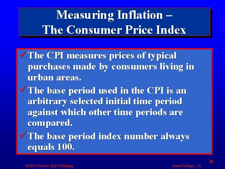 Measuring Inflation – The Consumer Price Index ü The CPI measures prices of typical