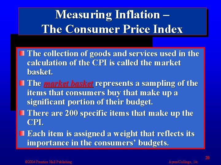 Measuring Inflation – The Consumer Price Index The collection of goods and services used