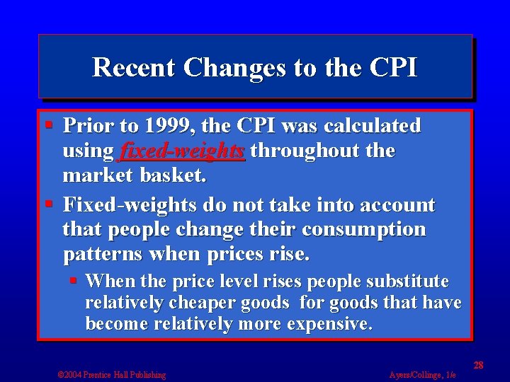 Recent Changes to the CPI § Prior to 1999, the CPI was calculated using