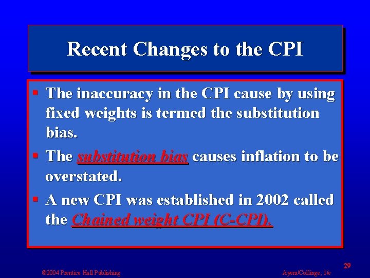 Recent Changes to the CPI § The inaccuracy in the CPI cause by using
