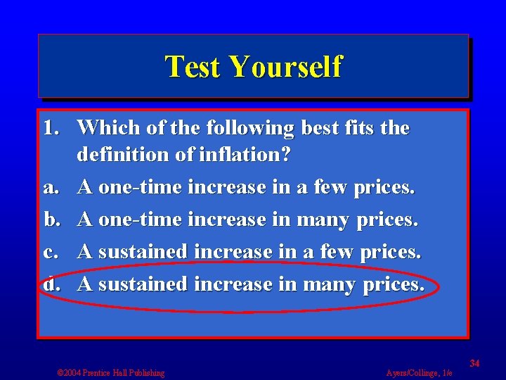 Test Yourself 1. Which of the following best fits the definition of inflation? a.