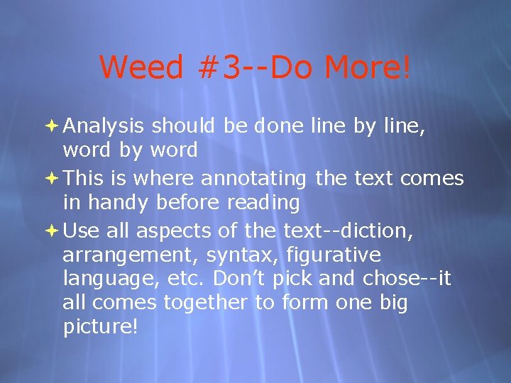 Weed #3 --Do More! Analysis should be done line by line, word by word