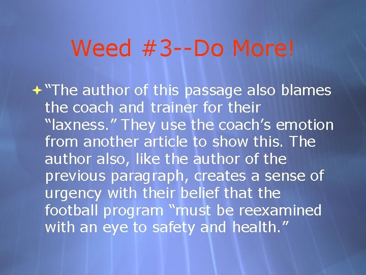 Weed #3 --Do More! “The author of this passage also blames the coach and