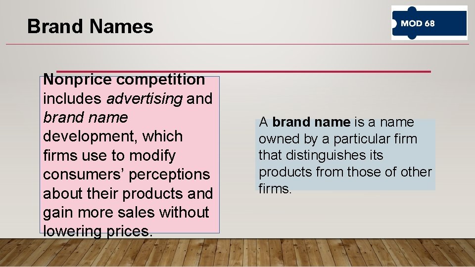 Brand Names Nonprice competition includes advertising and brand name development, which firms use to Brand Names Nonprice competition includes advertising and brand name development, which firms use to