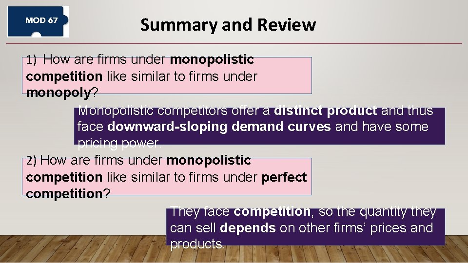Summary and Review 1) How are firms under monopolistic competition like similar to firms Summary and Review 1) How are firms under monopolistic competition like similar to firms