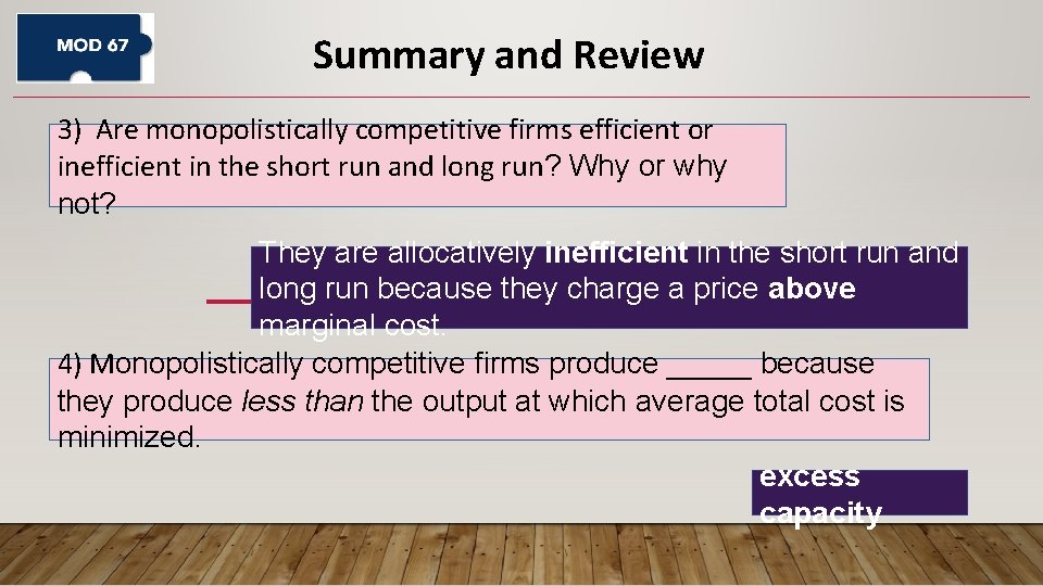 Summary and Review 3) Are monopolistically competitive firms efficient or inefficient in the short Summary and Review 3) Are monopolistically competitive firms efficient or inefficient in the short