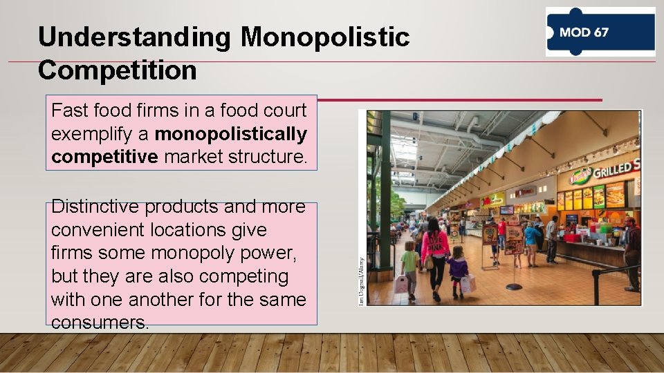 Understanding Monopolistic Competition Fast food firms in a food court exemplify a monopolistically competitive Understanding Monopolistic Competition Fast food firms in a food court exemplify a monopolistically competitive