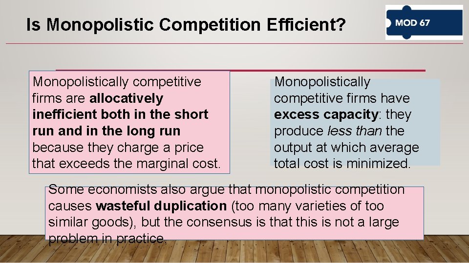 Is Monopolistic Competition Efficient? Monopolistically competitive firms are allocatively inefficient both in the short Is Monopolistic Competition Efficient? Monopolistically competitive firms are allocatively inefficient both in the short