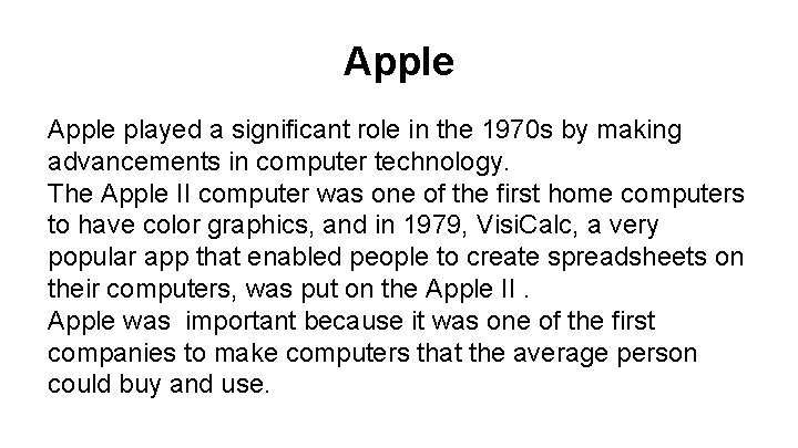 Apple played a significant role in the 1970 s by making advancements in computer