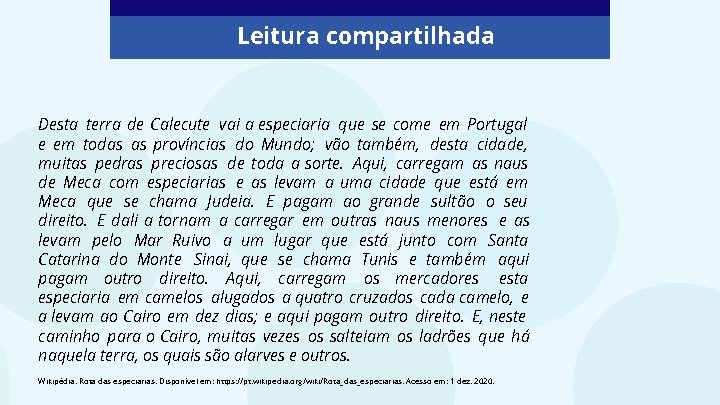 Leitura compartilhada Desta terra de Calecute vai a especiaria que se come em Portugal