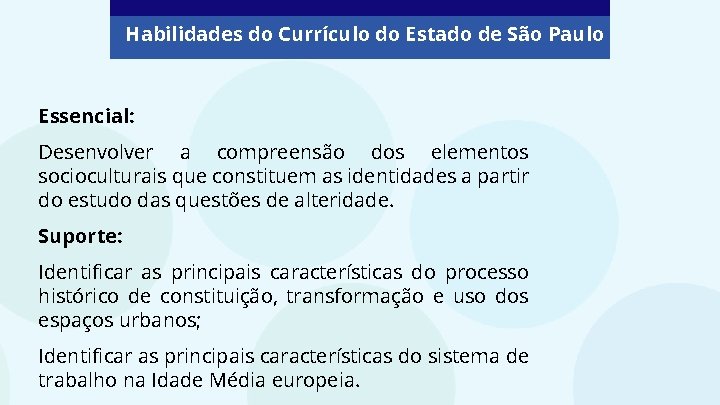 Habilidades do Currículo do Estado de São Paulo Essencial: Desenvolver a compreensão dos elementos