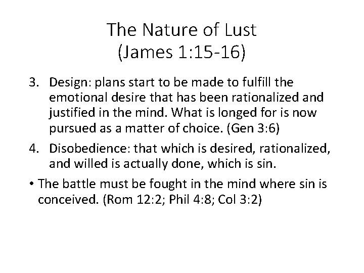 The Nature of Lust (James 1: 15 -16) 3. Design: plans start to be