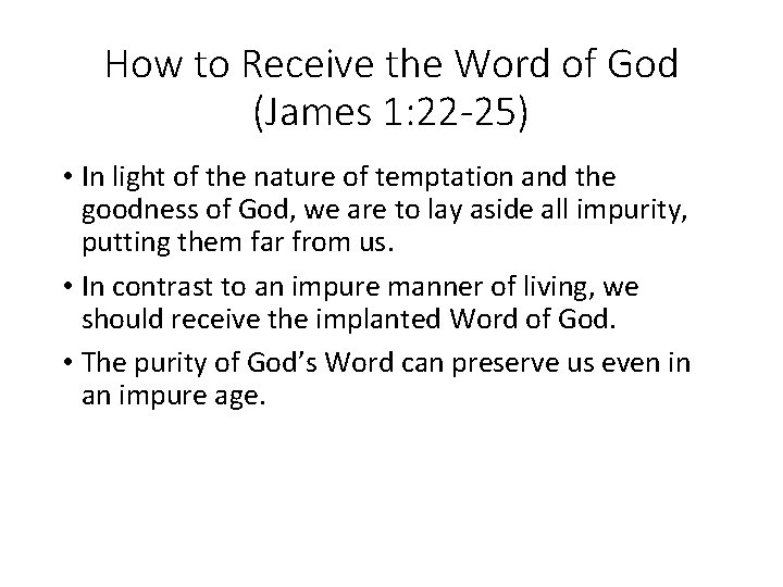 How to Receive the Word of God (James 1: 22 -25) • In light