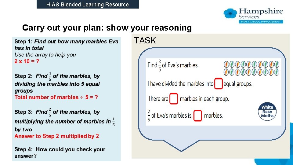 HIAS Blended Learning Resource Carry out your plan: show your reasoning TASK 