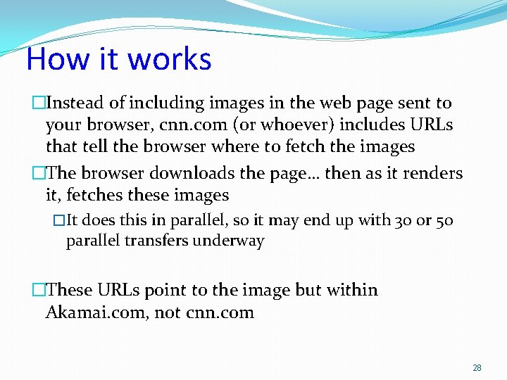 How it works �Instead of including images in the web page sent to your