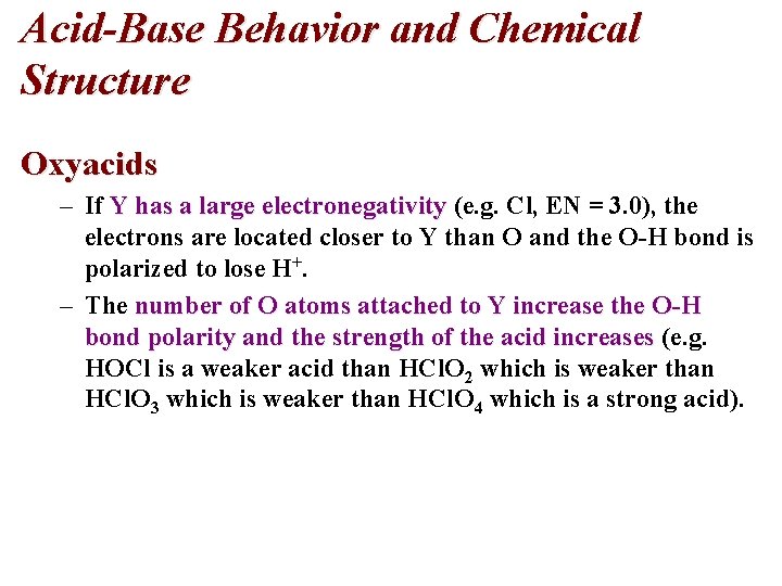 Acid-Base Behavior and Chemical Structure Oxyacids – If Y has a large electronegativity (e.