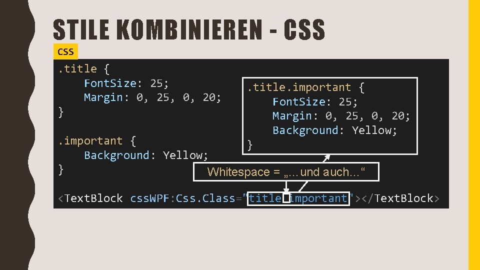 STILE KOMBINIEREN - CSS . title { Font. Size: 25; Margin: 0, 25, 0,