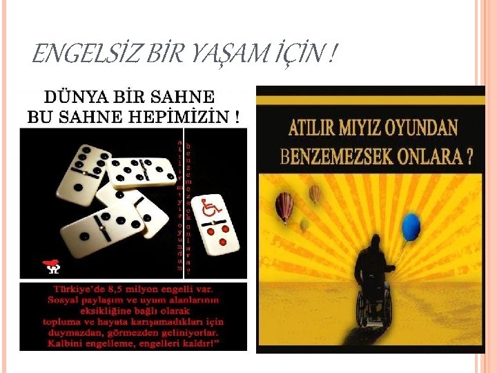 ENGELSİZ BİR YAŞAM İÇİN ! 