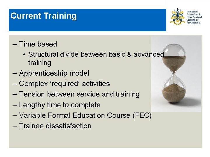 Current Training – Time based • Structural divide between basic & advanced training –