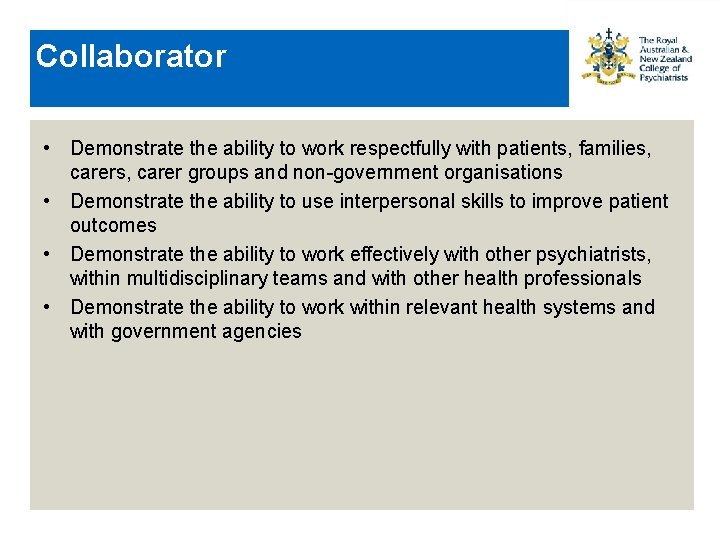 Collaborator • Demonstrate the ability to work respectfully with patients, families, carer groups and