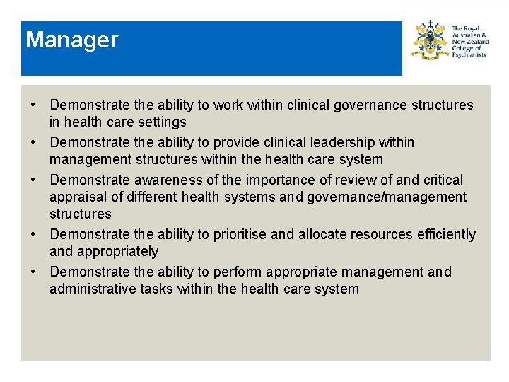 Manager • Demonstrate the ability to work within clinical governance structures in health care