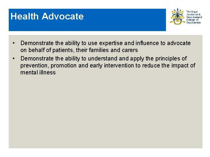 Health Advocate • Demonstrate the ability to use expertise and influence to advocate on