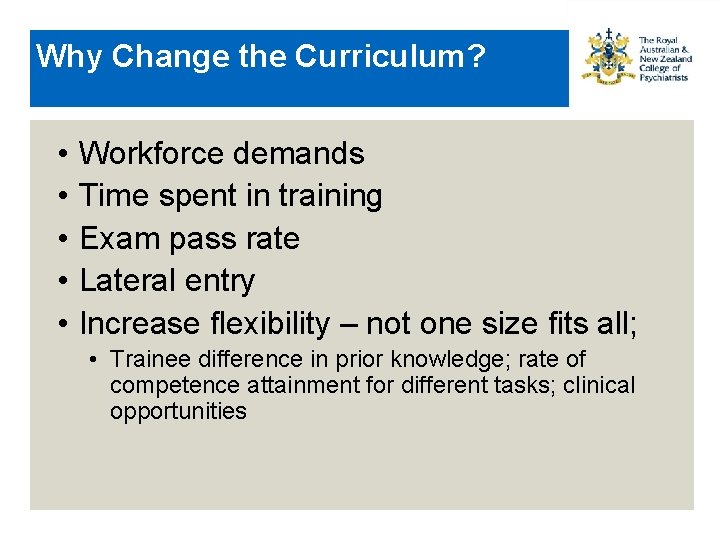 Why Change the Curriculum? • • • Workforce demands Time spent in training Exam