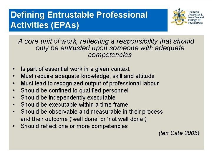 Defining Entrustable Professional Activities (EPAs) A core unit of work, reflecting a responsibility that