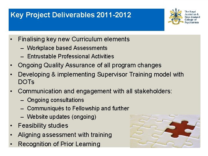 Key Project Deliverables 2011 -2012 • Finalising key new Curriculum elements – Workplace based