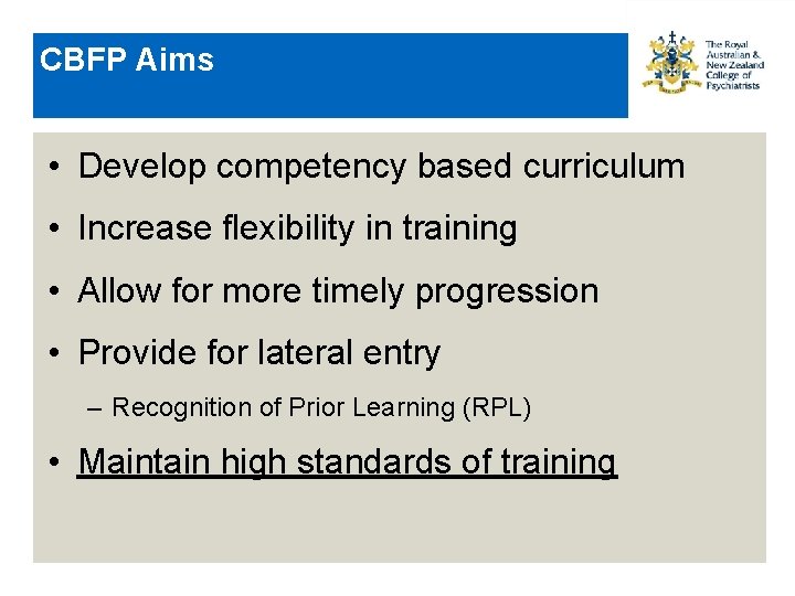 CBFP Aims • Develop competency based curriculum • Increase flexibility in training • Allow