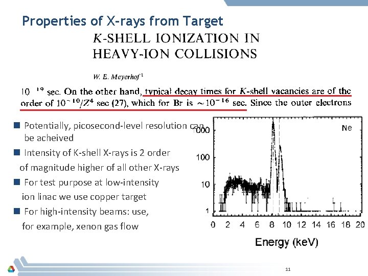 Properties of X-rays from Target n Potentially, picosecond-level resolution can be acheived n Intensity