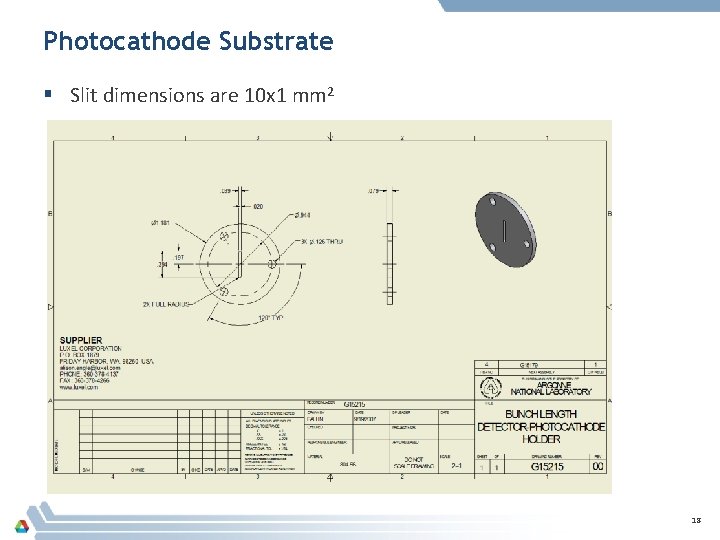 Photocathode Substrate § Slit dimensions are 10 x 1 mm 2 18 
