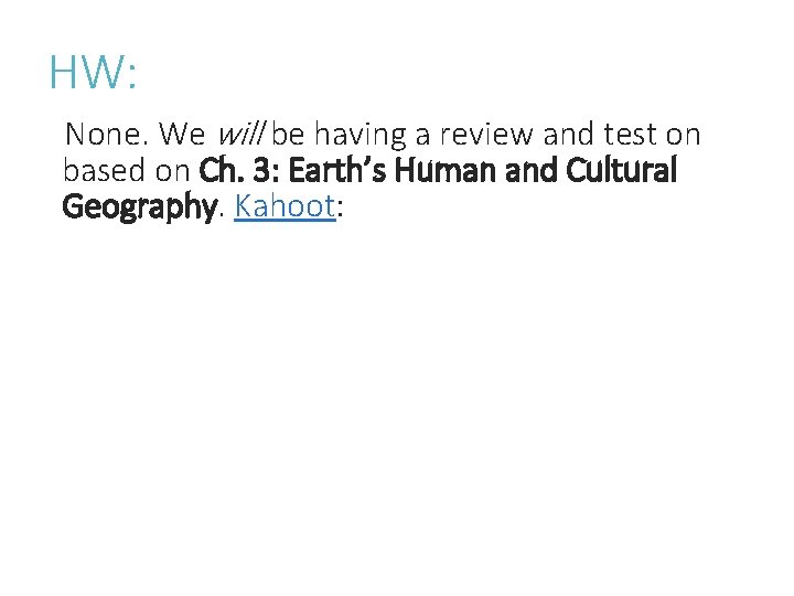 HW: None. We will be having a review and test on based on Ch.