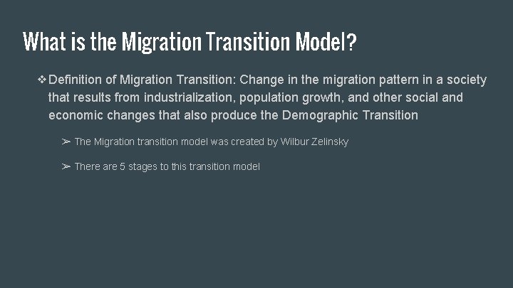 What is the Migration Transition Model? ❖Definition of Migration Transition: Change in the migration