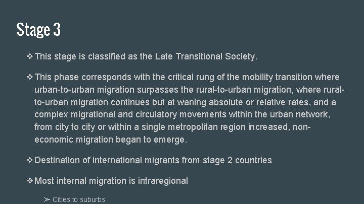 Stage 3 ❖This stage is classified as the Late Transitional Society. ❖This phase corresponds