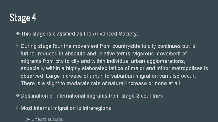 Stage 4 ❖This stage is classified as the Advanced Society. ❖During stage four the