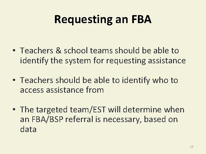 Requesting an FBA • Teachers & school teams should be able to identify the