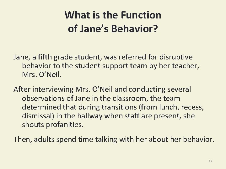 What is the Function of Jane’s Behavior? Jane, a fifth grade student, was referred