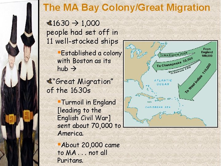 The MA Bay Colony/Great Migration 1630 1, 000 people had set off in 11