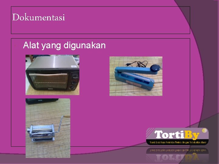 Dokumentasi Alat yang digunakan 