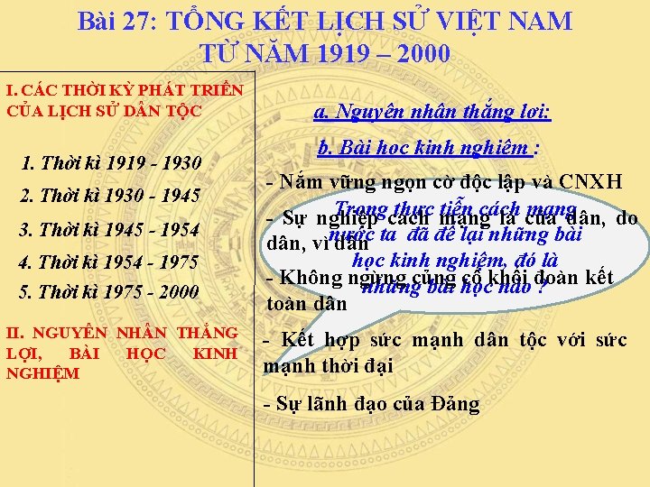 Bài 27: TỔNG KẾT LỊCH SỬ VIỆT NAM TỪ NĂM 1919 – 2000 I.