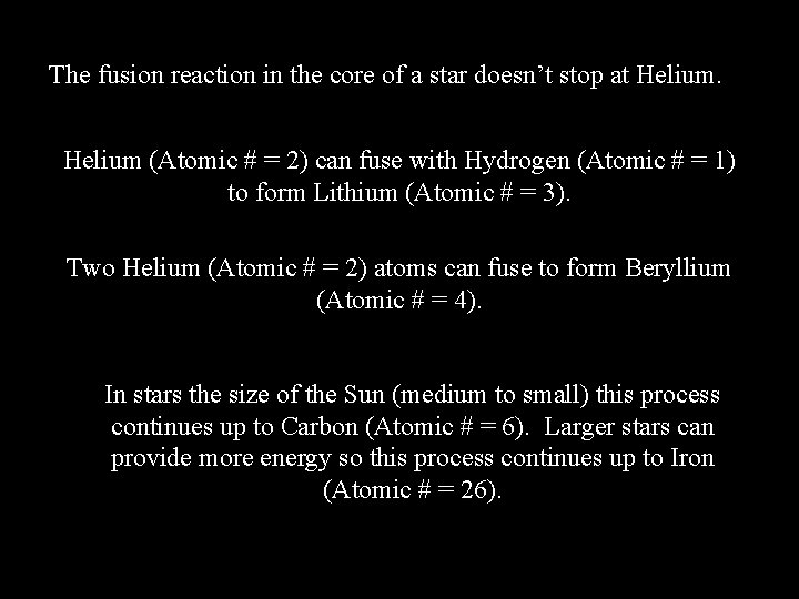The fusion reaction in the core of a star doesn’t stop at Helium (Atomic