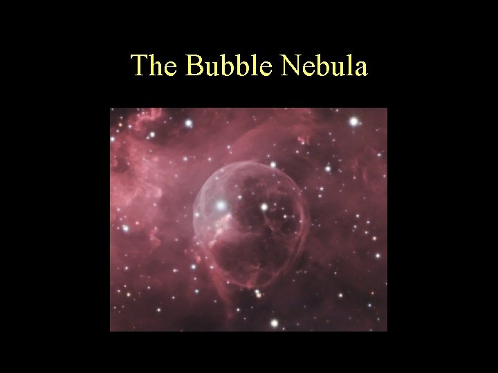 The Bubble Nebula 