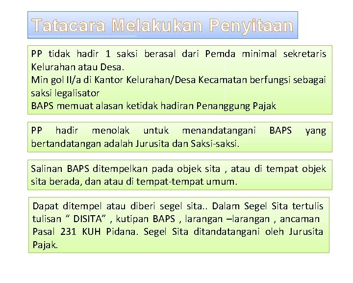 Tatacara Melakukan Penyitaan PP tidak hadir 1 saksi berasal dari Pemda minimal sekretaris Kelurahan